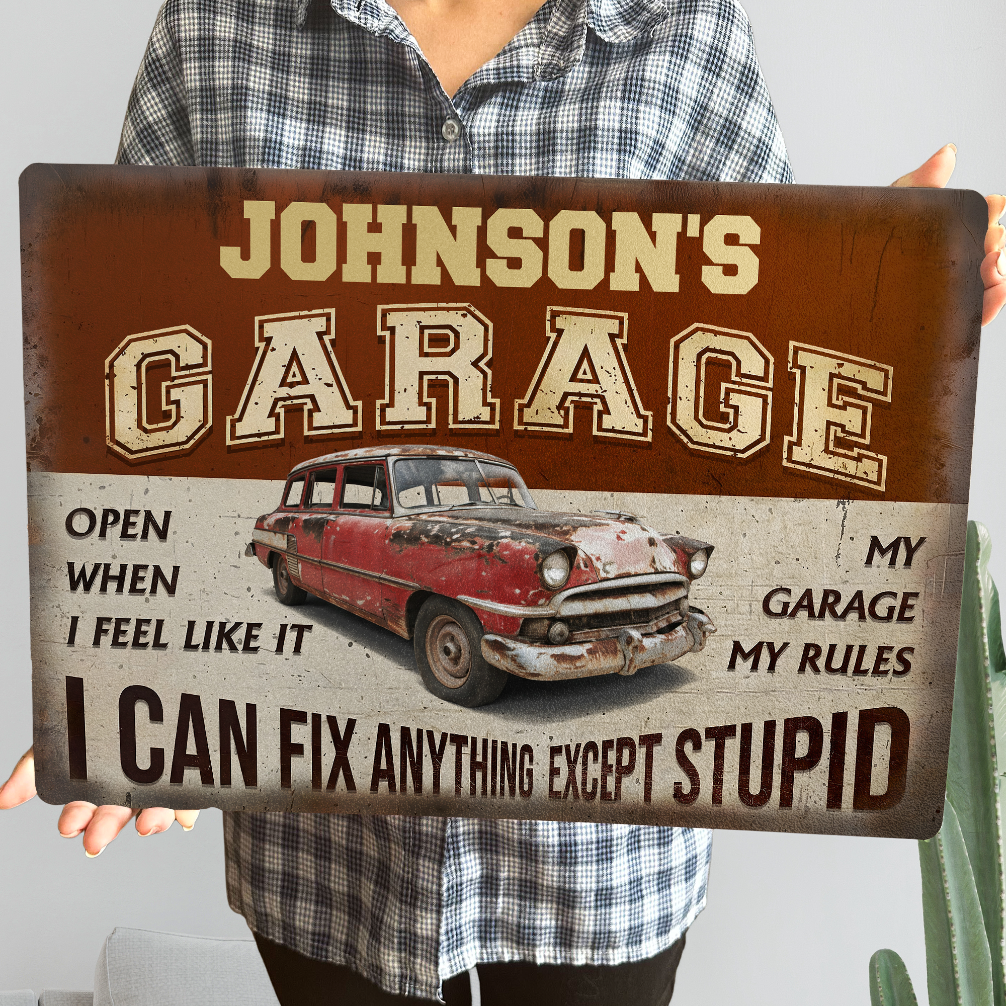 My Garage My Rules I Can Fix Anything Except Stupid Personalized Metal Sign