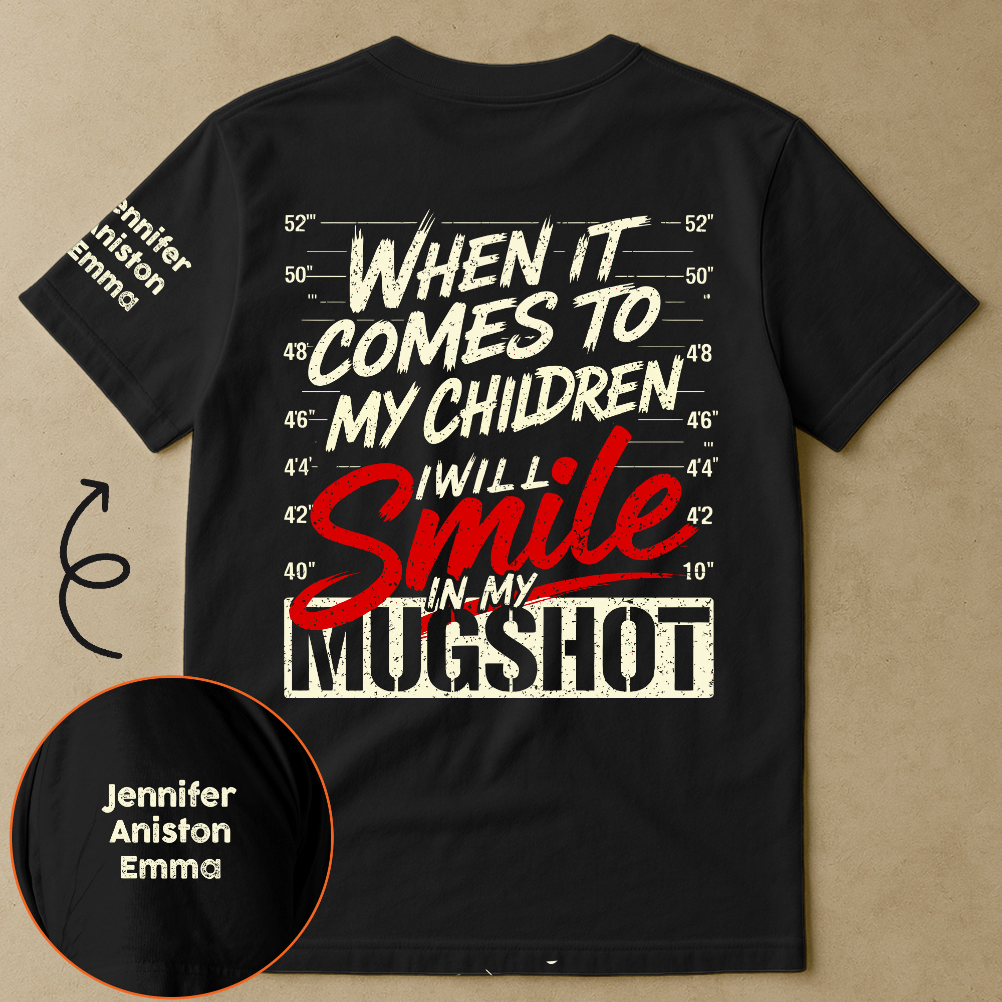 When It Comes To My Child I Will Smile In My Mugshot With Kids Names Personalized Shirt